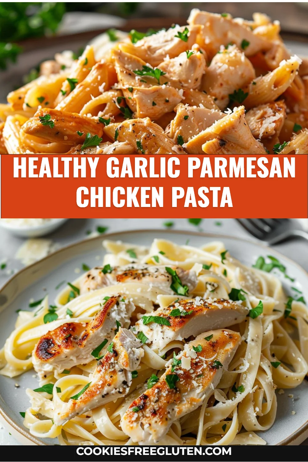 Healthy Garlic Parmesan Chicken Pasta