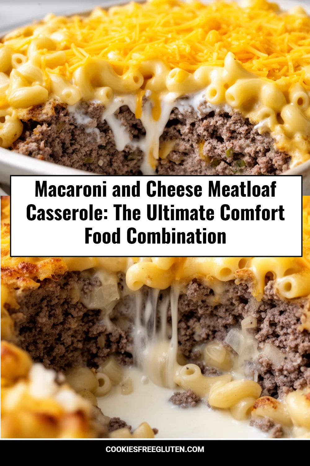 Macaroni and Cheese Meatloaf Casserole: The Ultimate Comfort Food Combination